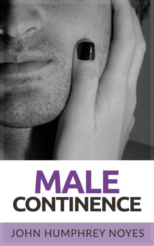 Cover of the book Male Continence by John Humphrey Noyes, Youcanprint