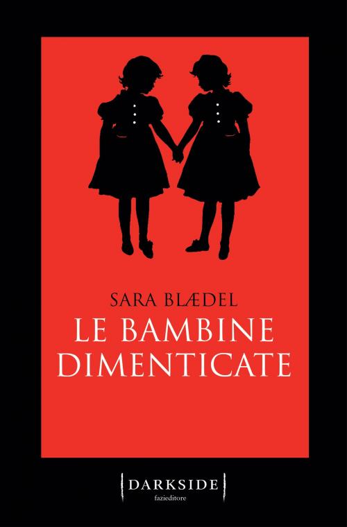 Cover of the book Le bambine dimenticate by Sara Blaedel, Fazi Editore