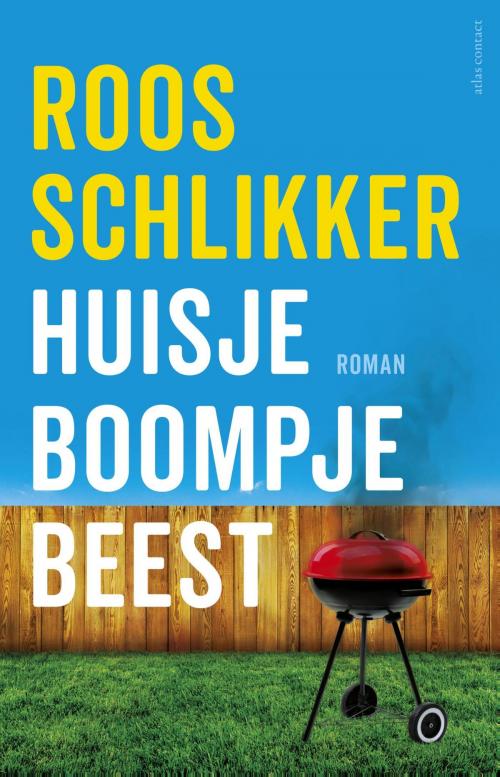 Cover of the book Huisje boompje beest by Roos Schlikker, Atlas Contact, Uitgeverij