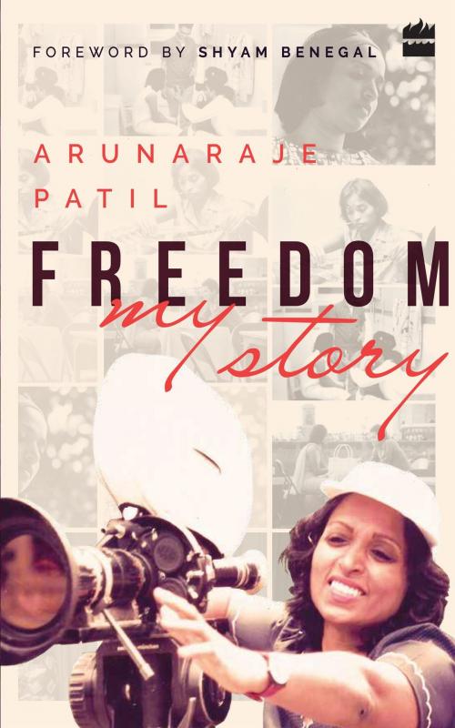 Cover of the book Freedom: My Story by Arunaraje Patil, HarperCollins Publishers India