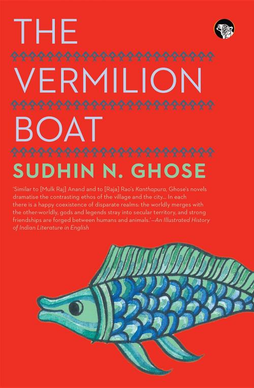 Cover of the book The Vermilion Boat by Sudhin N. Ghose, Speaking Tiger Publishing Pvt Ltd