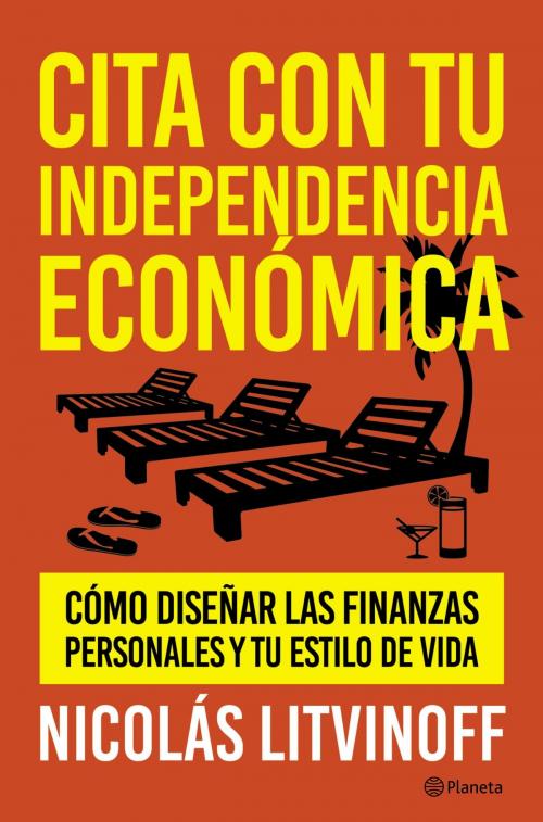 Cover of the book Cita con tu independencia económica by Nicolás Litvinoff, Grupo Planeta - Argentina