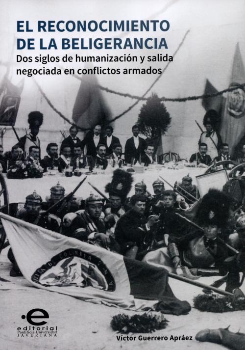 Cover of the book El reconocimiento de la beligerancia by Víctor Guerrero Apráez, Editorial Pontificia Universidad Javeriana