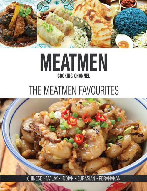 Cover of the book MeatMen Cooking Channel: The MeatMen Favourites by MeatMen Cooking Channel, Marshall Cavendish International