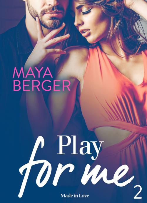 Cover of the book Play for me - Vol. 2 by Maya Berger, Made In Love
