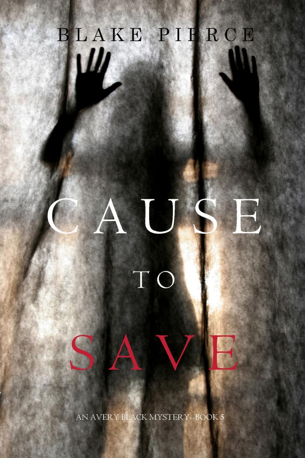 Big bigCover of Cause to Save (An Avery Black Mystery—Book 5)