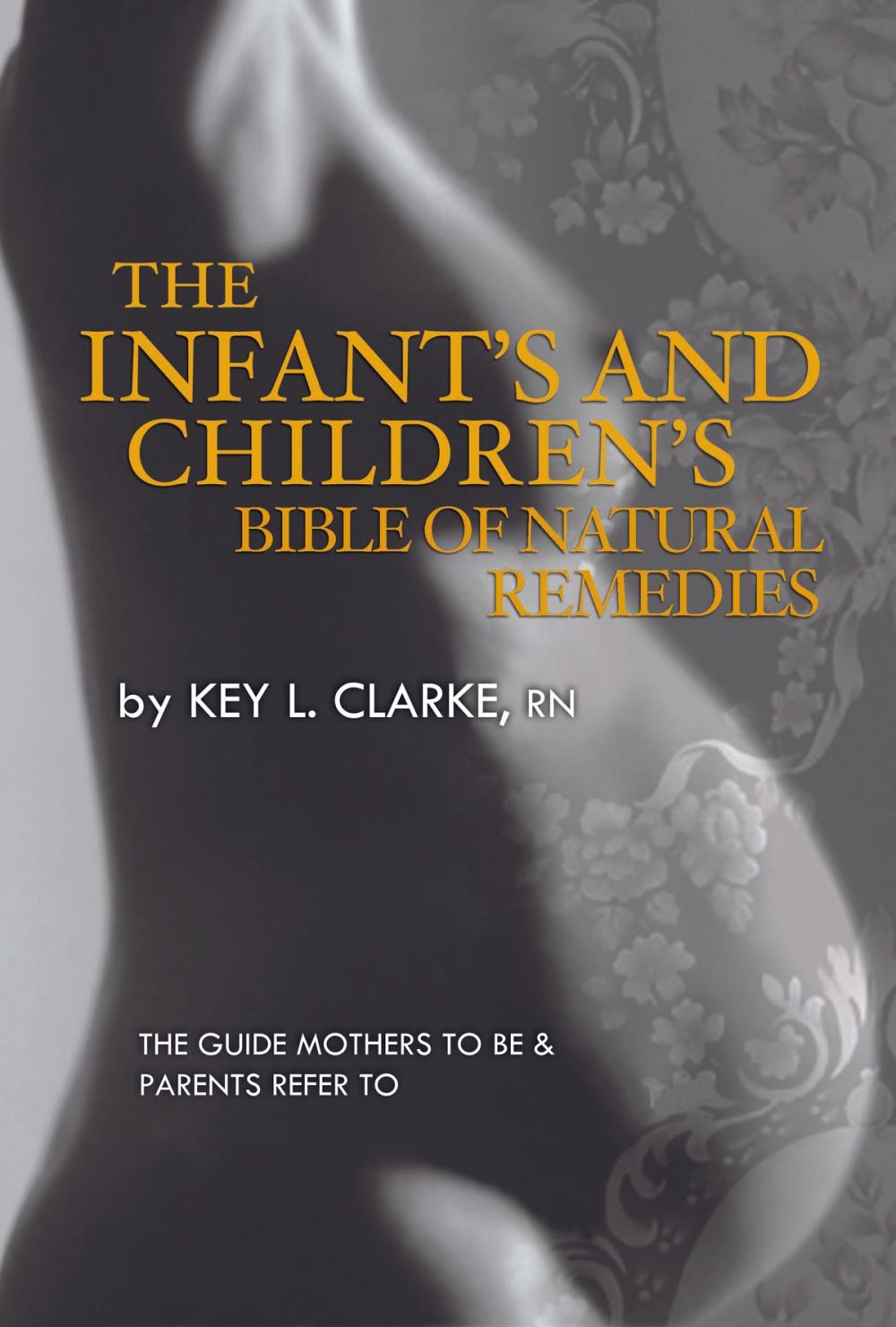 Big bigCover of The Infant's and Children's Bible of Natural Remedies