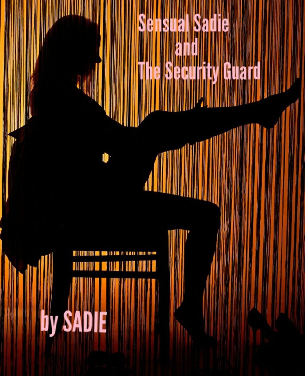 Big bigCover of Sensual Sadie And The Security Guard