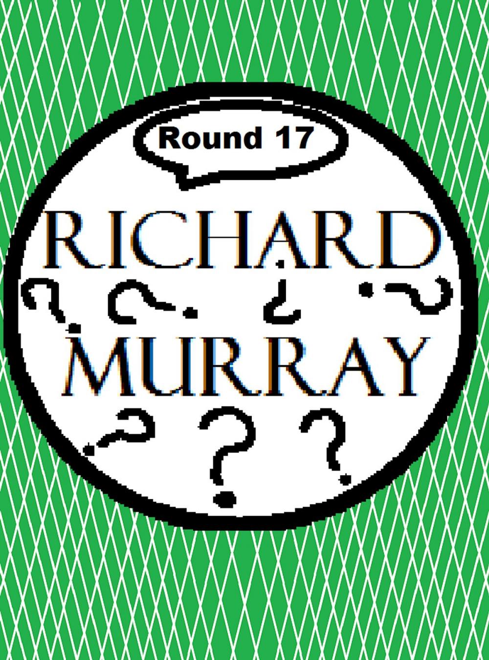 Big bigCover of Richard Murray Thoughts Round 17