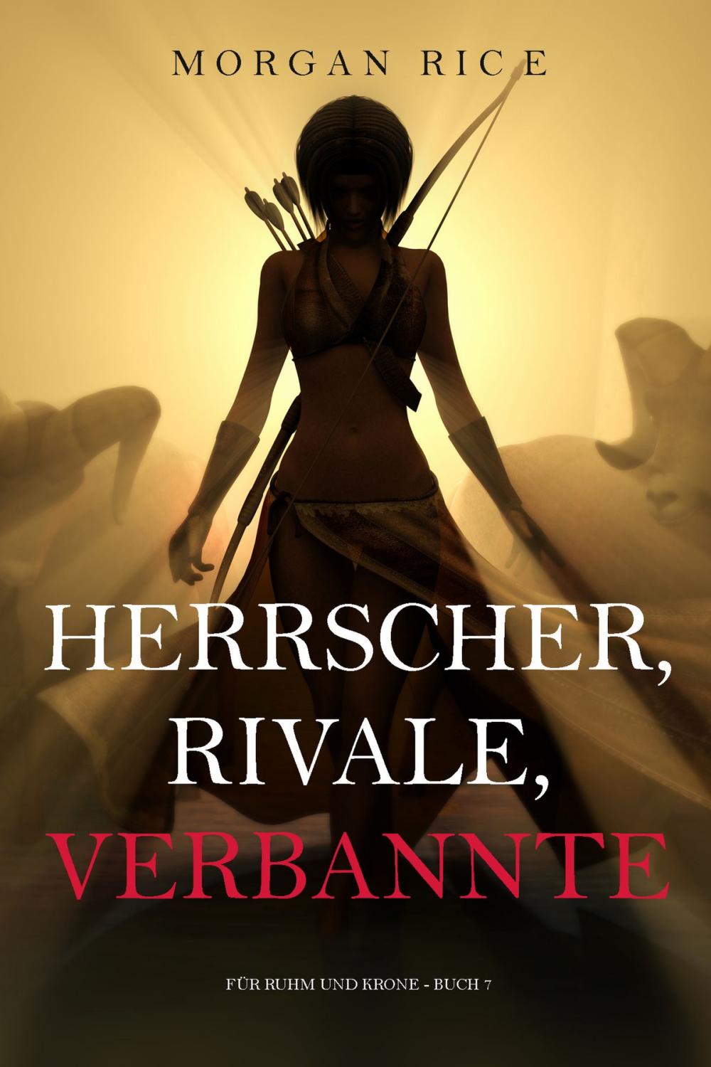 Big bigCover of Herrscher, Rivale, Verbannte (Für Ruhm und Krone – Buch 7)