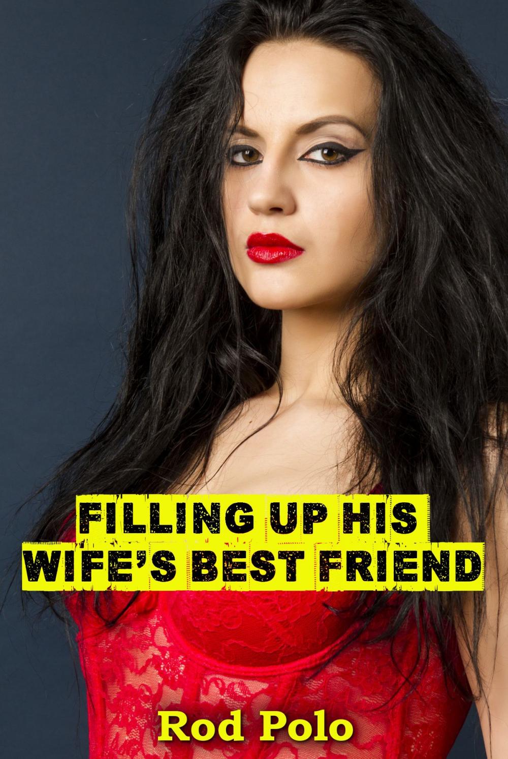 Big bigCover of Filling Up His Wife’s Best Friend