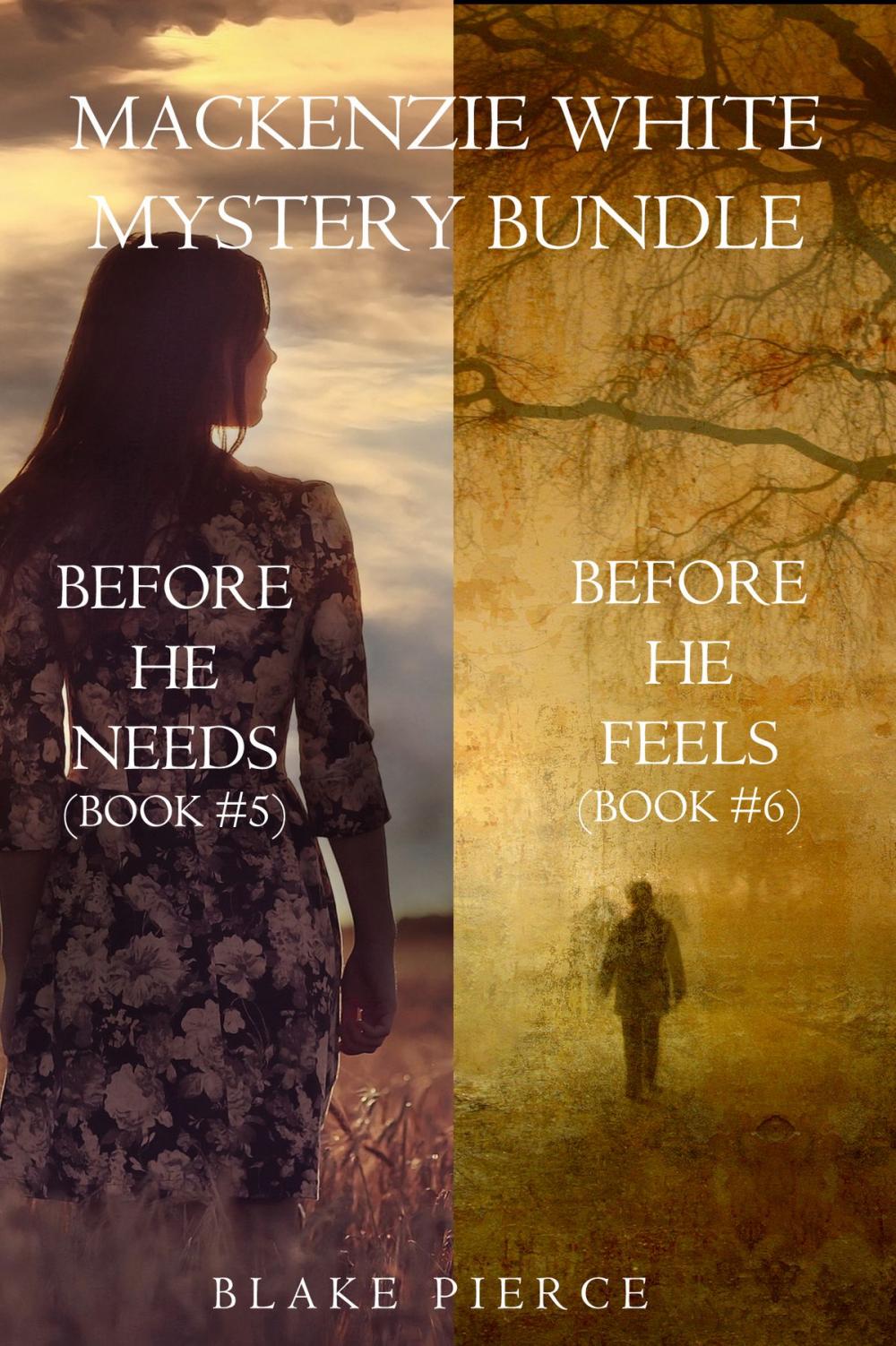 Big bigCover of Mackenzie White Mystery Bundle: Before He Needs (#5) and Before He Feels (#6)