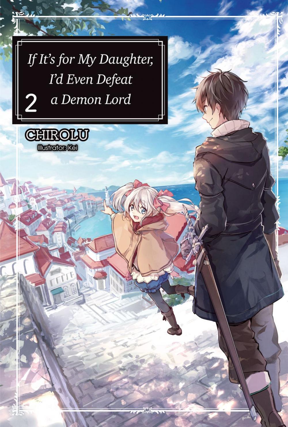 Big bigCover of If It’s for My Daughter, I’d Even Defeat a Demon Lord: Volume 2