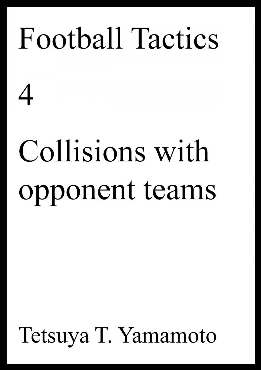 Big bigCover of Football Tactics, 4, Collisions with opponent teams