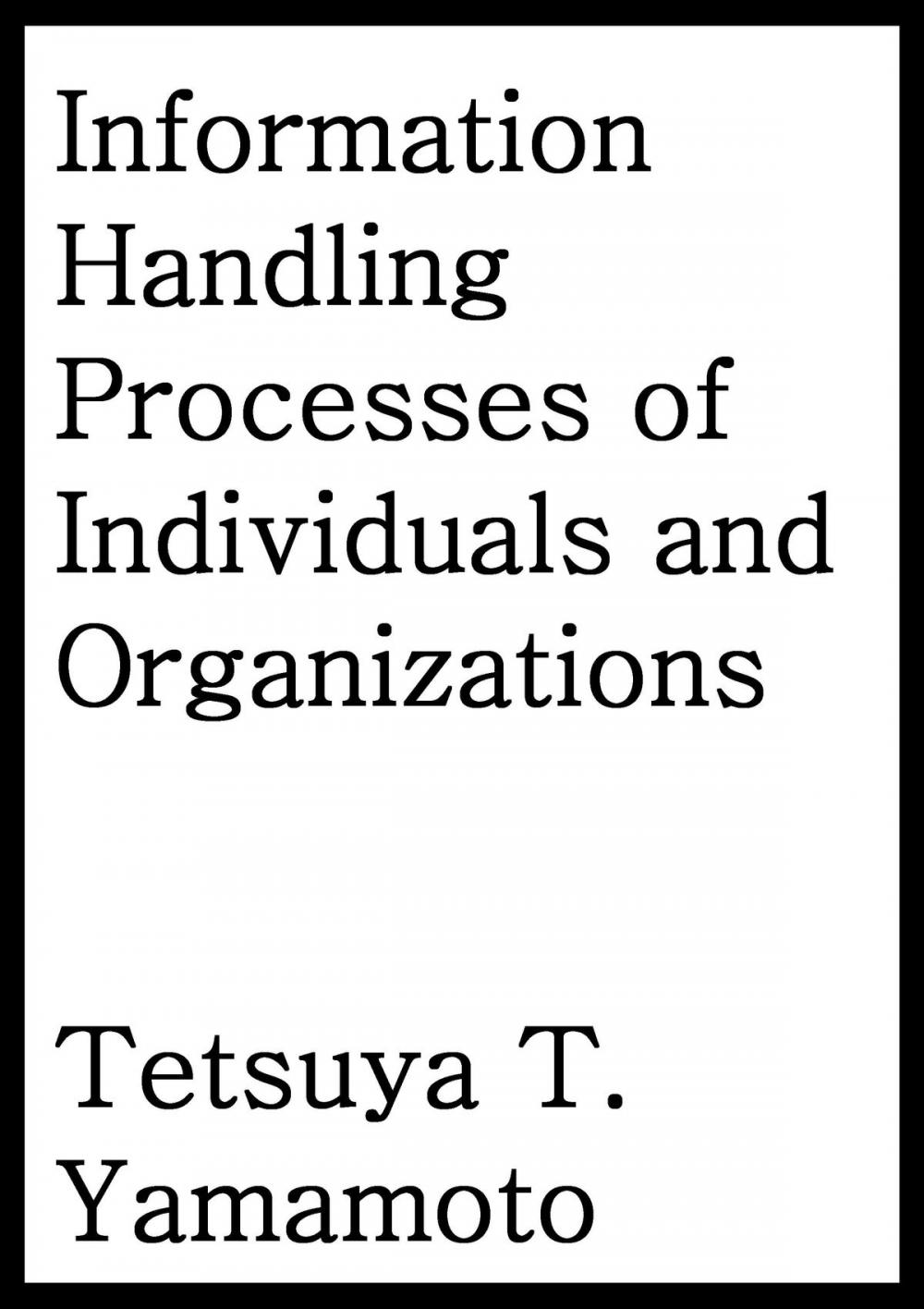 Big bigCover of Information Handling Processes of Individuals and Organizations