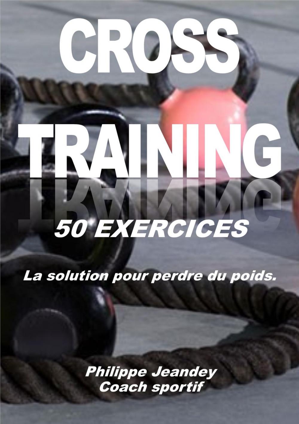 Big bigCover of Cross training 50 exercices