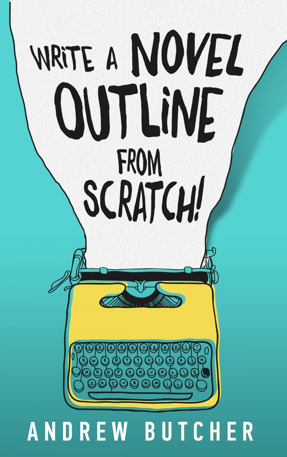 Big bigCover of Write a Novel Outline from Scratch!