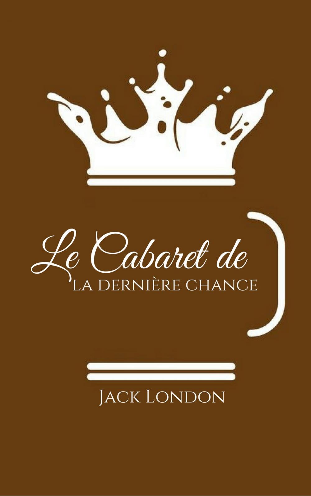 Big bigCover of Le Cabaret de la dernière chance