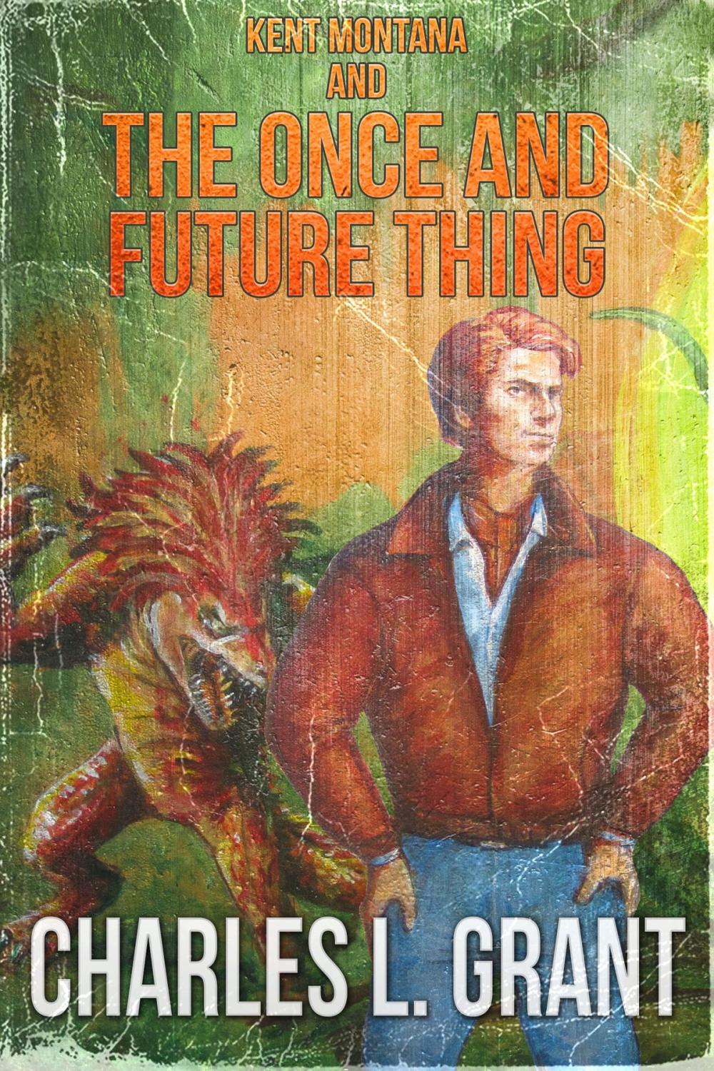 Big bigCover of Kent Montana and the Once and Future Thing