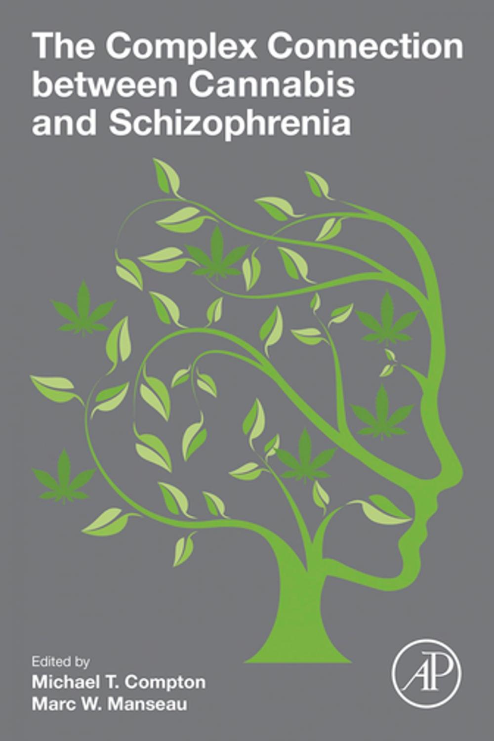 Big bigCover of The Complex Connection between Cannabis and Schizophrenia