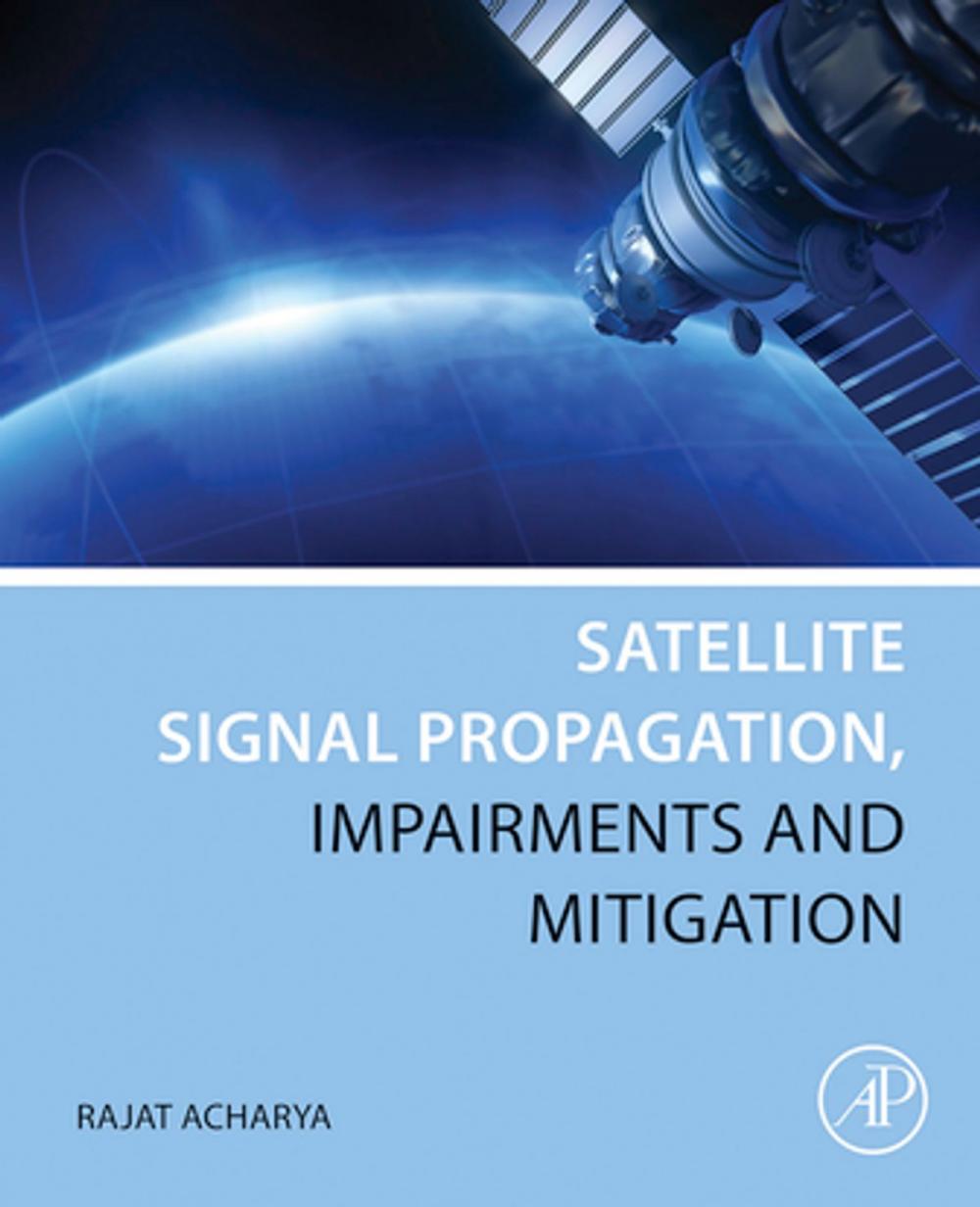 Big bigCover of Satellite Signal Propagation, Impairments and Mitigation