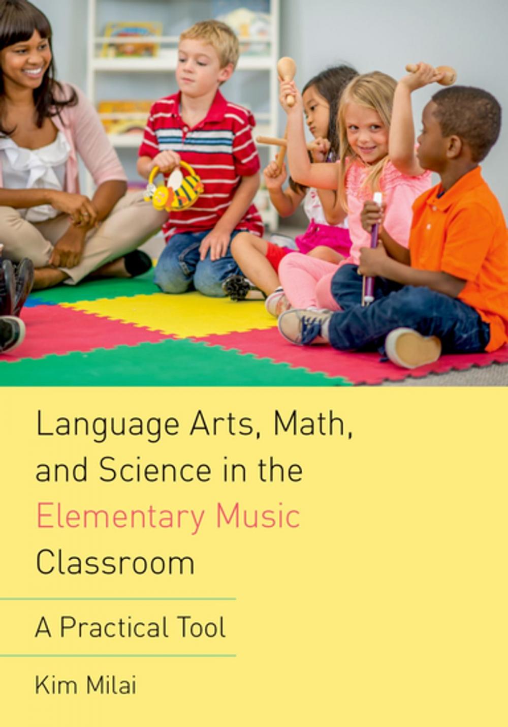 Big bigCover of Language Arts, Math, and Science in the Elementary Music Classroom
