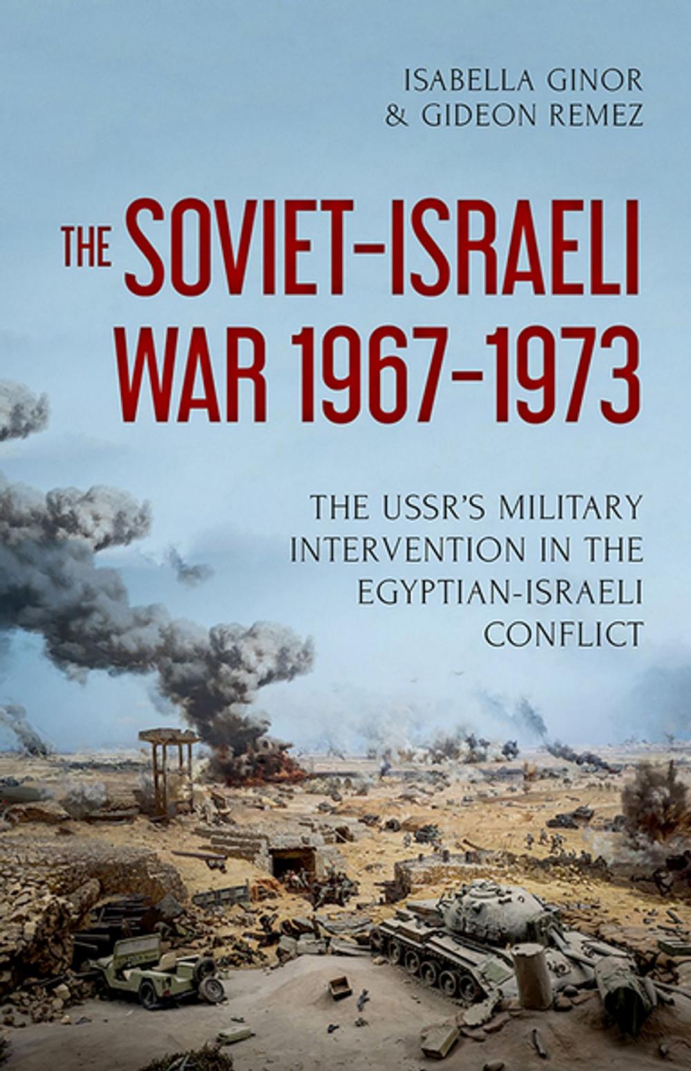 Big bigCover of The Soviet-Israeli War, 1967-1973