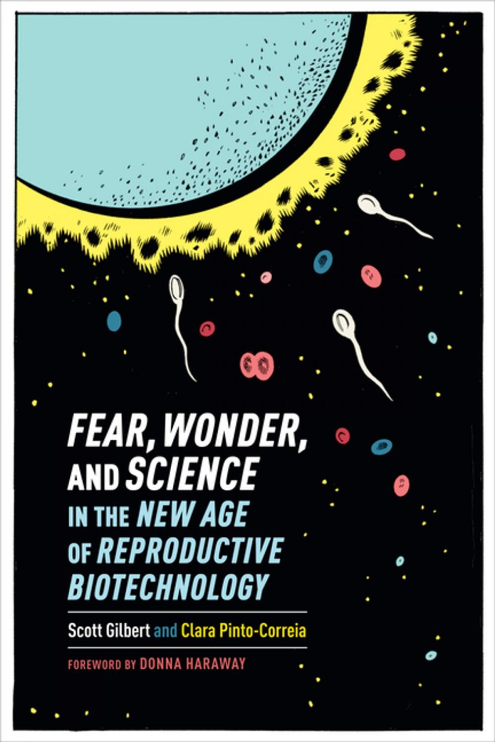 Big bigCover of Fear, Wonder, and Science in the New Age of Reproductive Biotechnology