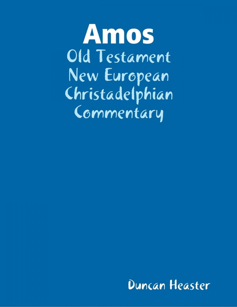 Big bigCover of Amos: Old Testament New European Christadelphian Commentary