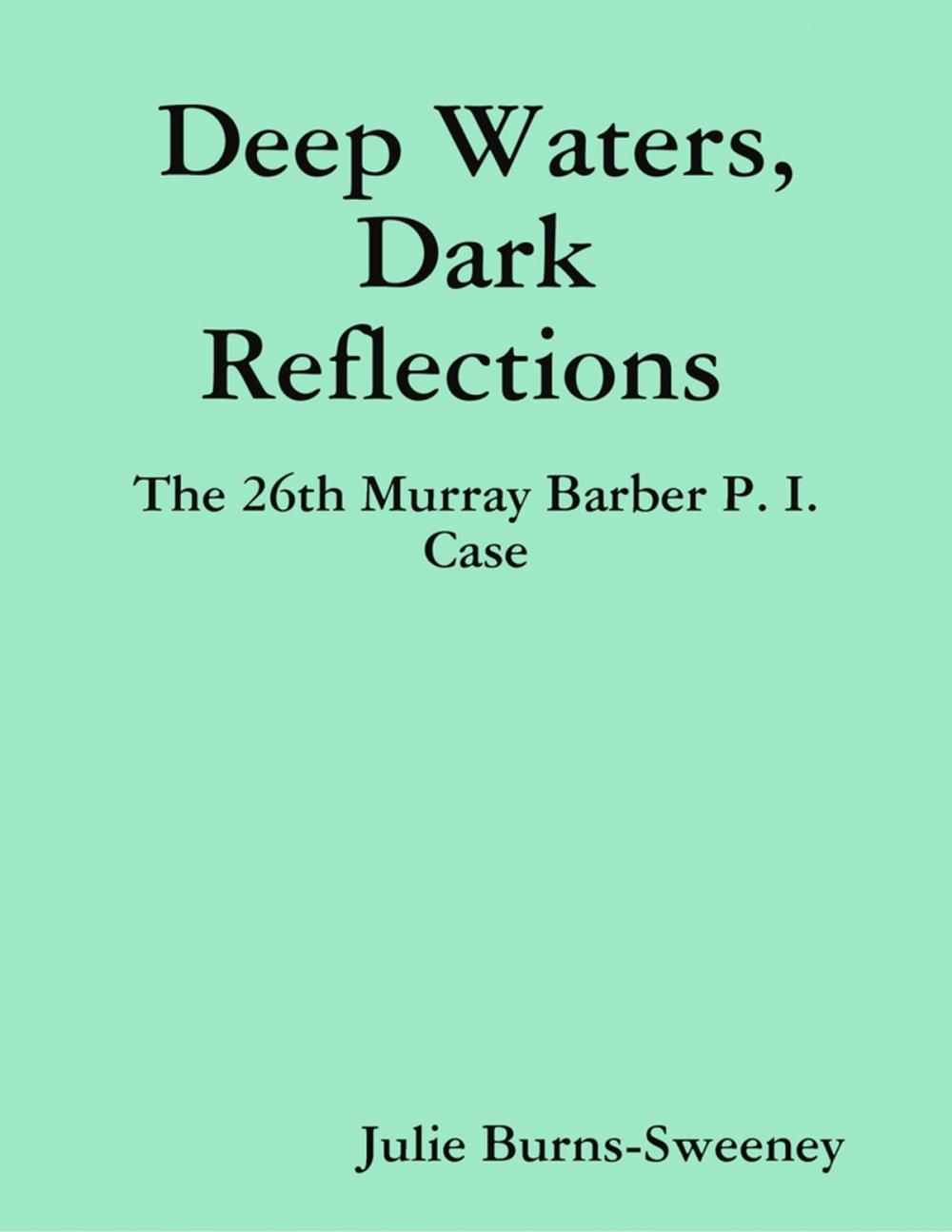 Big bigCover of Deep Waters, Dark Reflections : The 26th Murray Barber P. I. Case