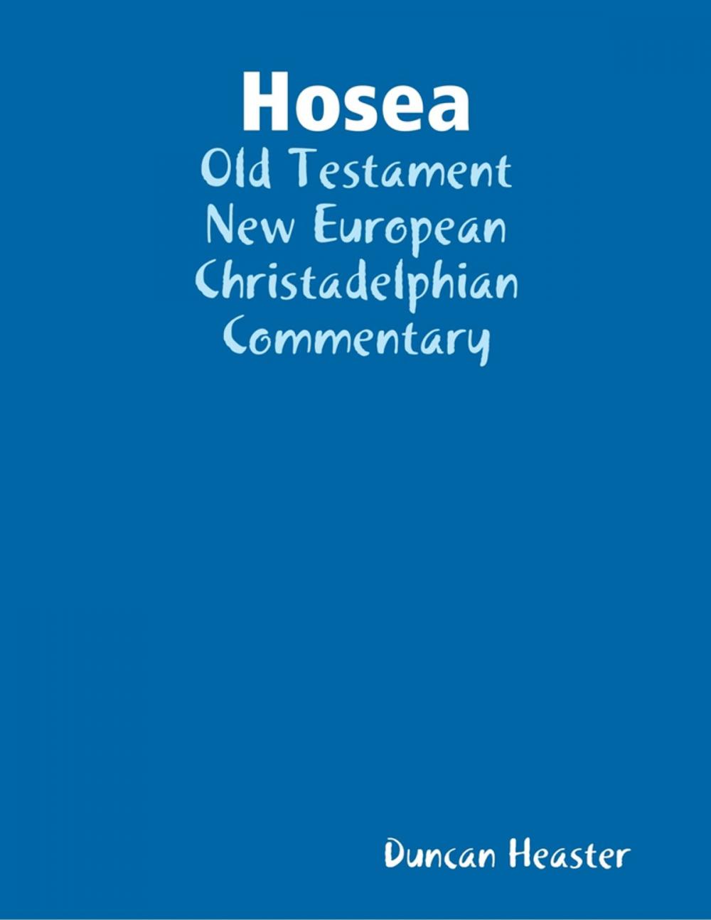 Big bigCover of Hosea: Old Testament New European Christadelphian Commentary