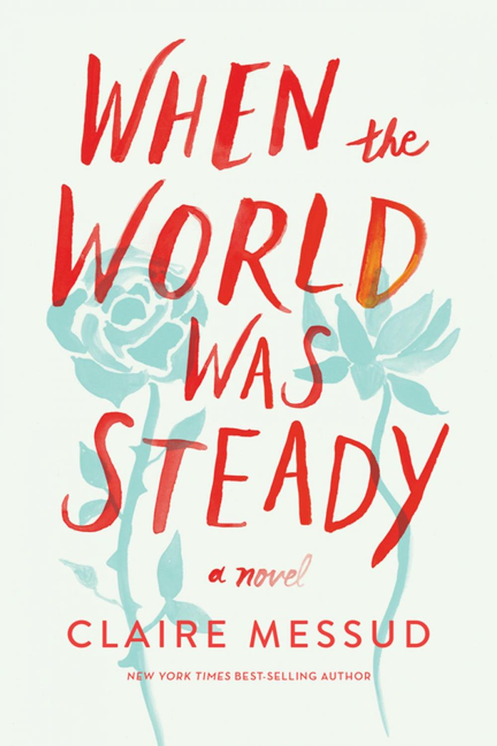 Big bigCover of When the World Was Steady: A Novel