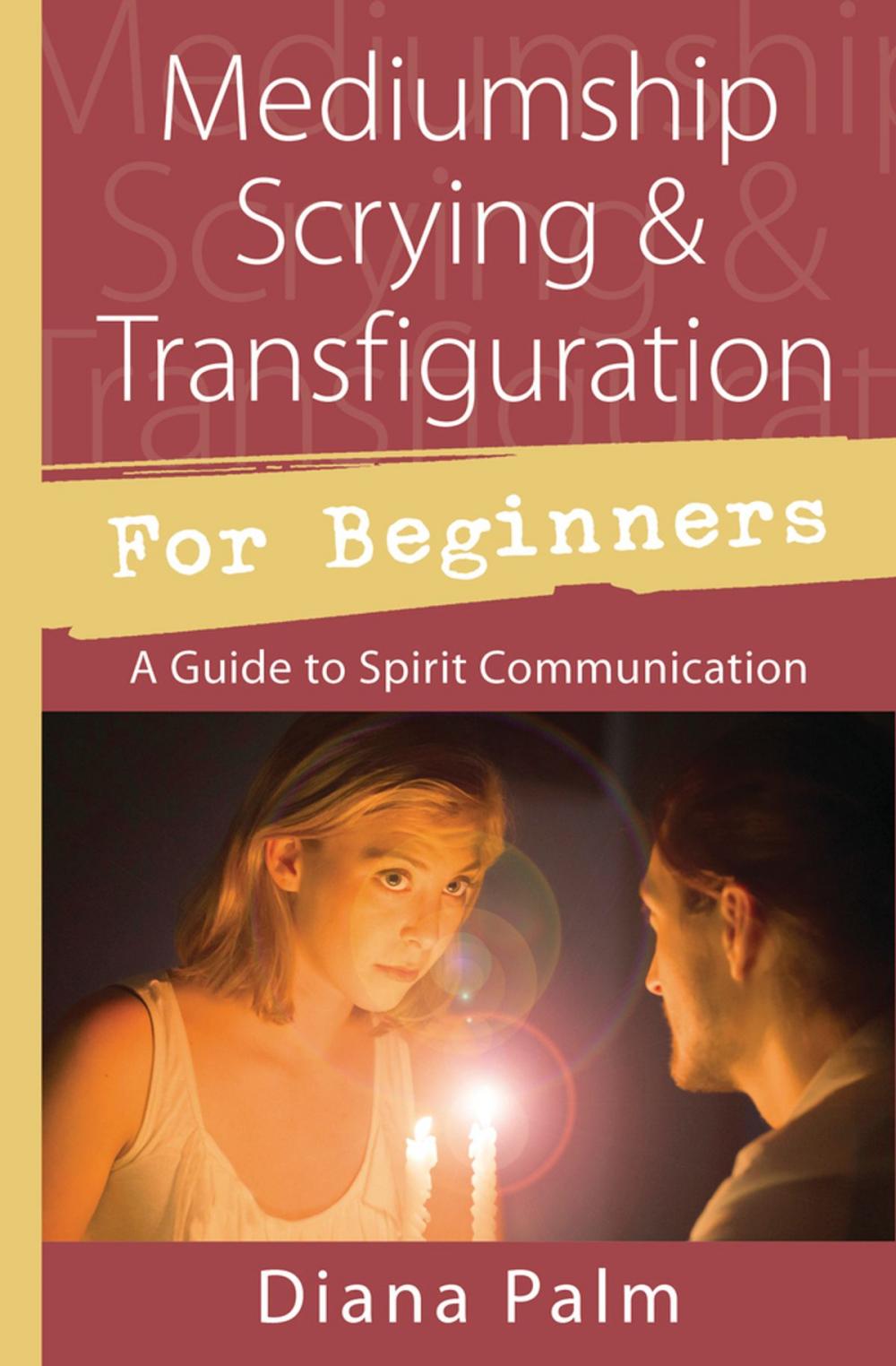 Big bigCover of Mediumship Scrying & Transfiguration for Beginners