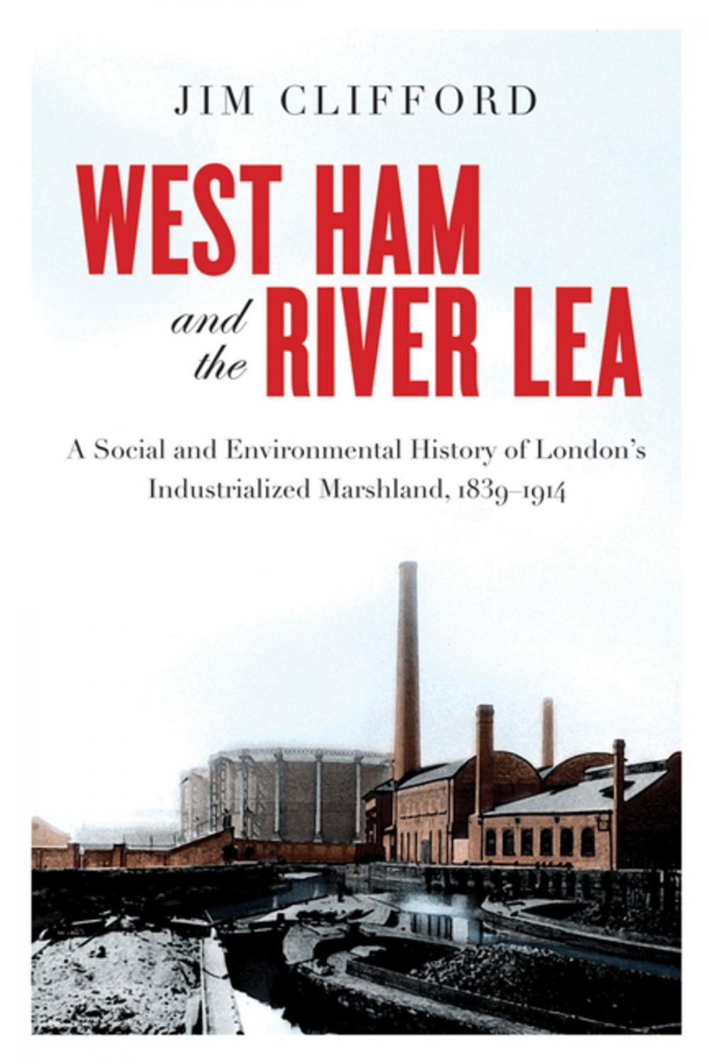 Big bigCover of West Ham and the River Lea