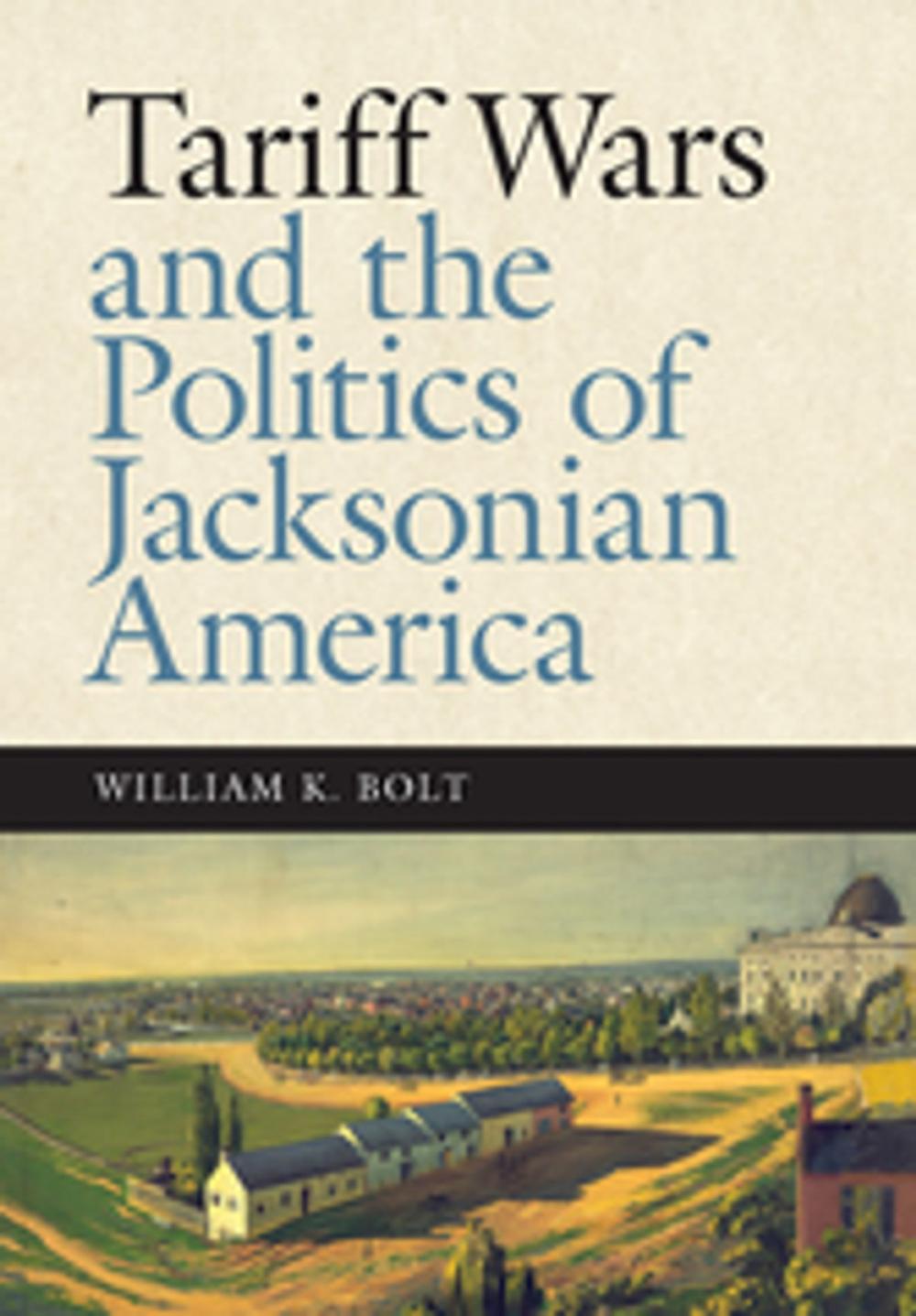 Big bigCover of Tariff Wars and the Politics of Jacksonian America