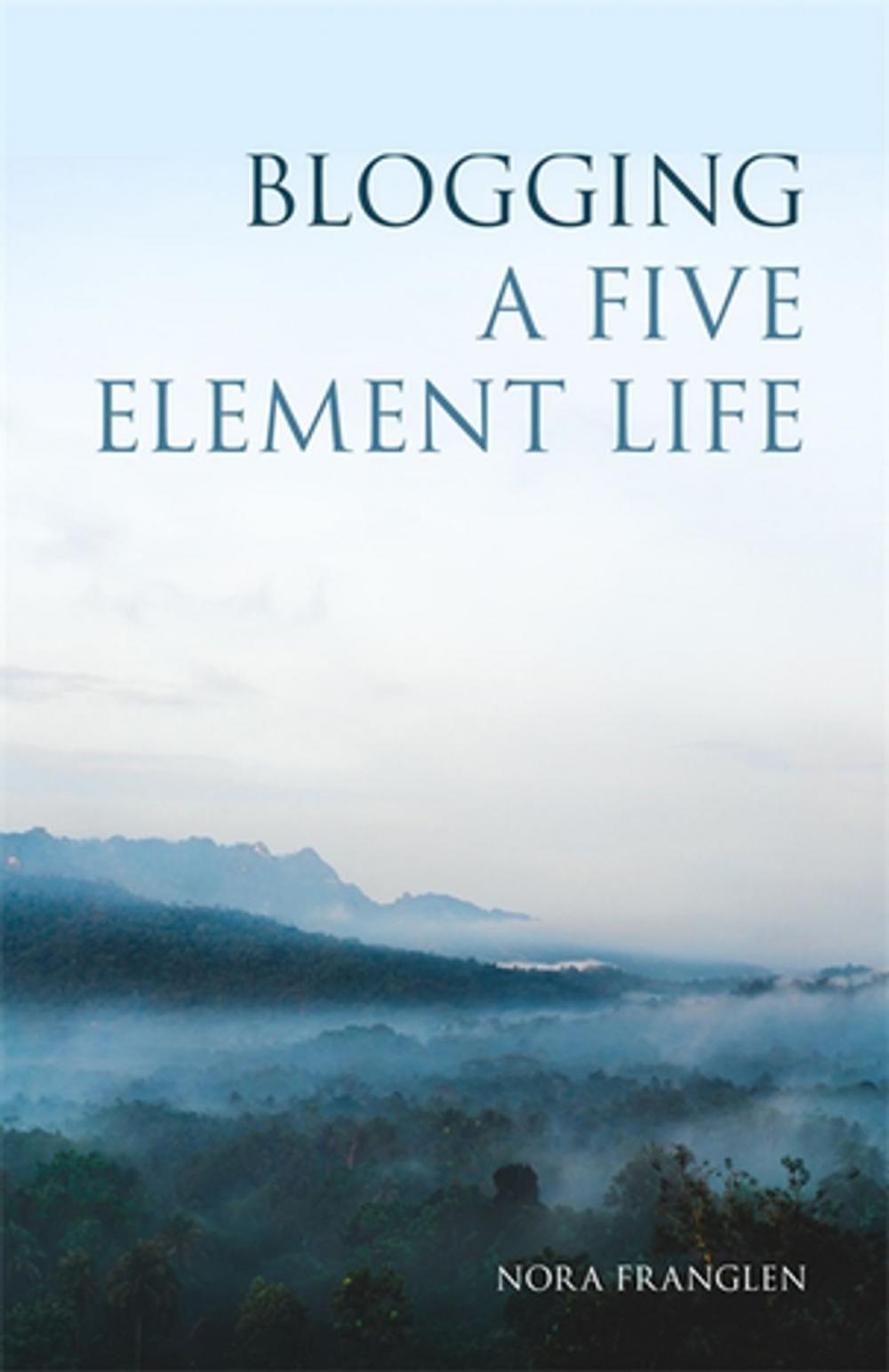 Big bigCover of Blogging a Five Element Life