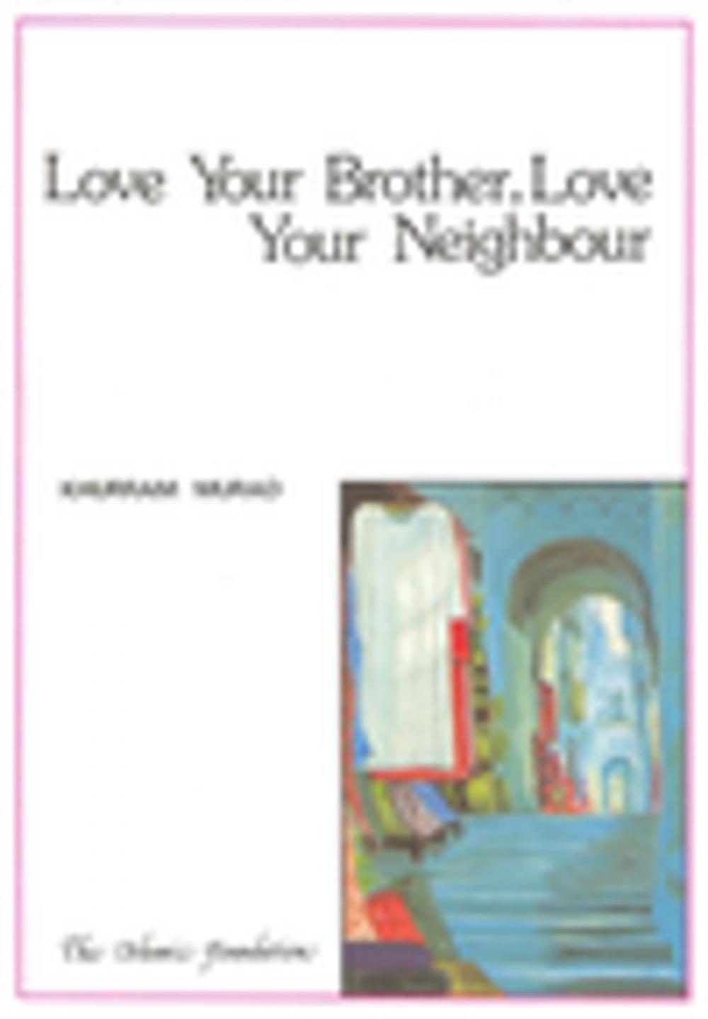 Big bigCover of Love Your Brother, Love Your Neighbour