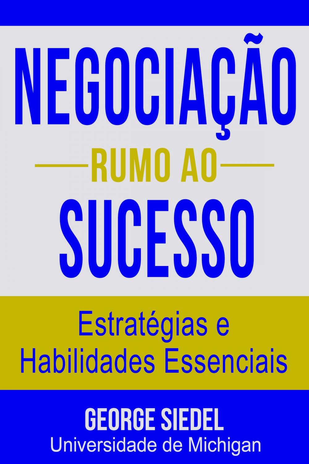 Big bigCover of Negociação Rumo ao Sucesso: Estratégias e Habilidades Essenciais