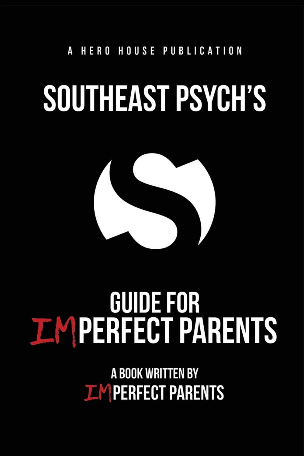 Big bigCover of Southeast Psych's Guide for Imperfect Parents