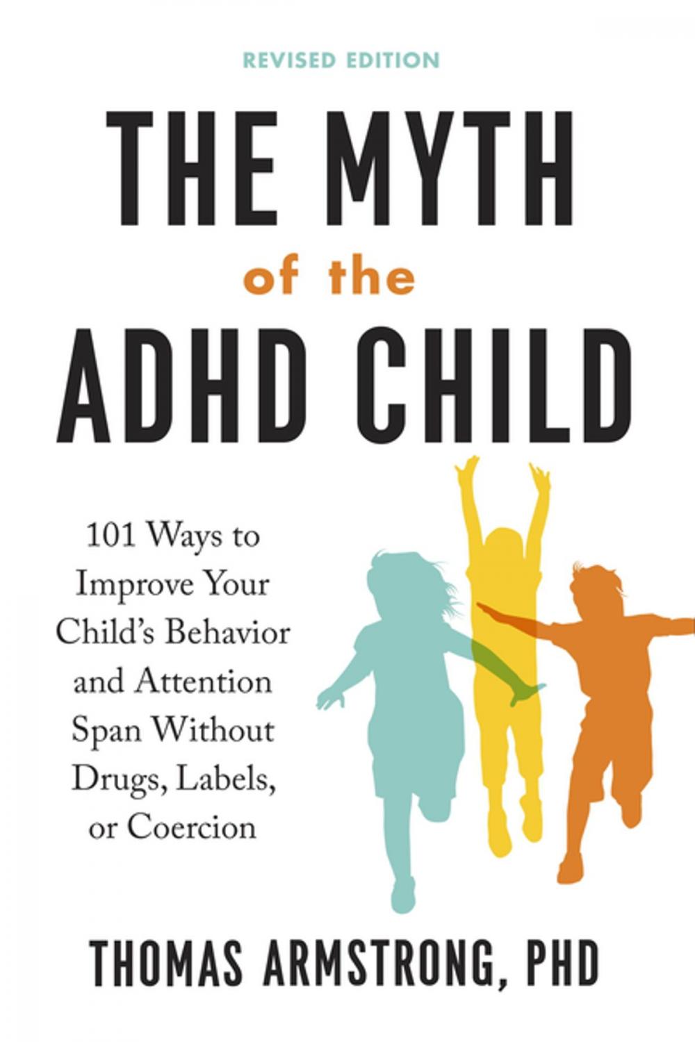 Big bigCover of The Myth of the ADHD Child, Revised Edition