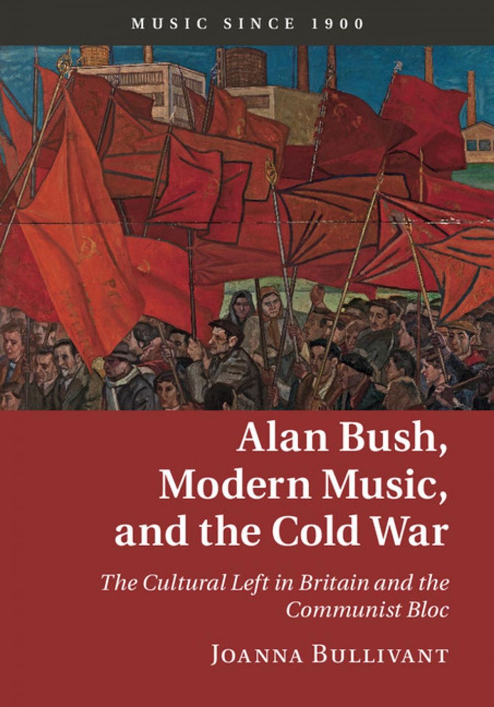 Big bigCover of Alan Bush, Modern Music, and the Cold War