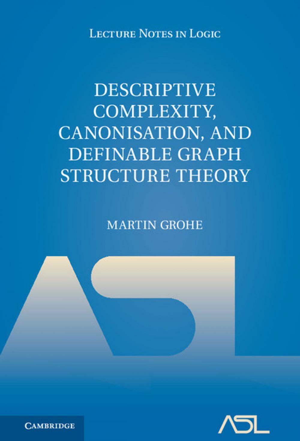 Big bigCover of Descriptive Complexity, Canonisation, and Definable Graph Structure Theory