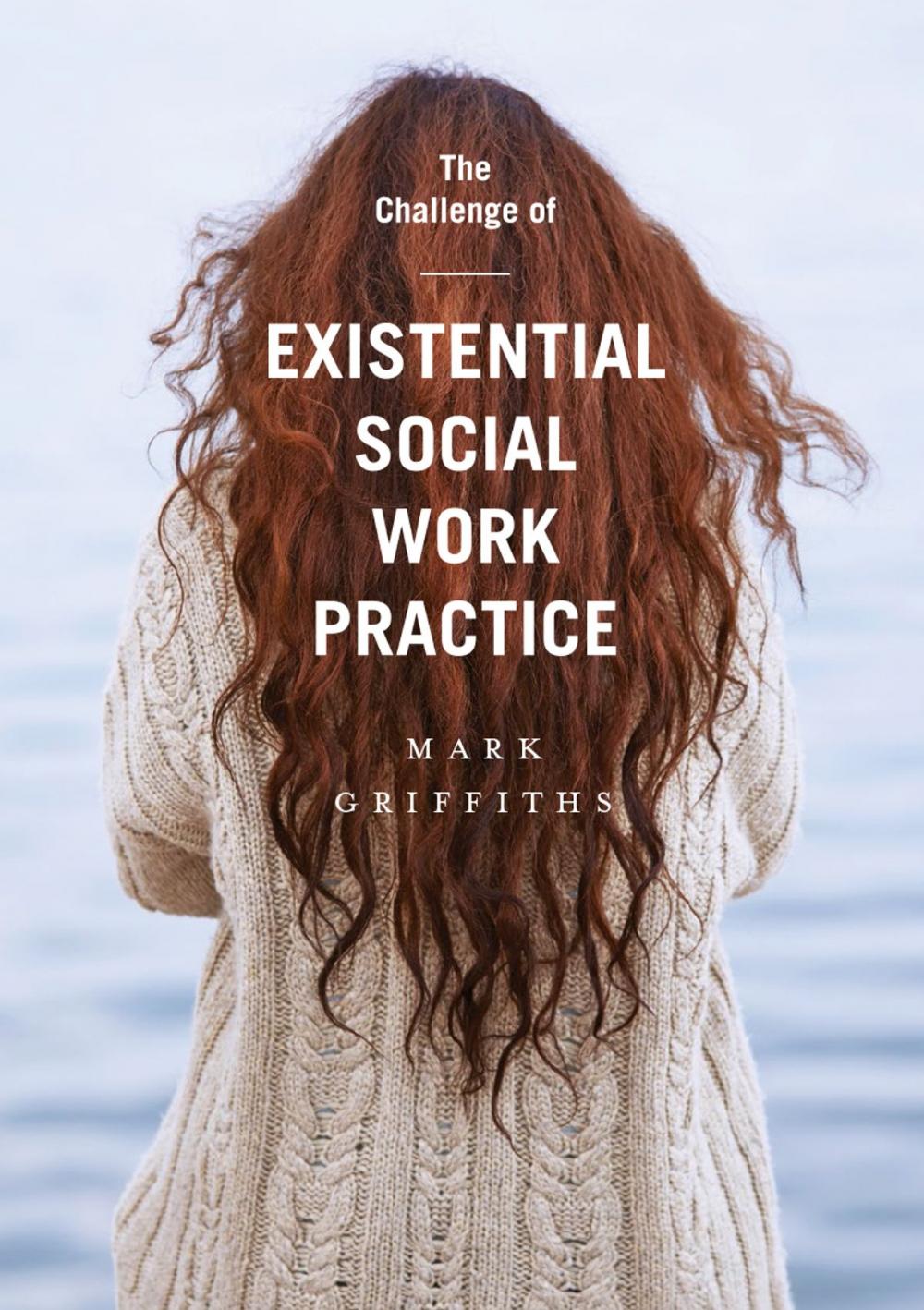 Big bigCover of The Challenge of Existential Social Work Practice