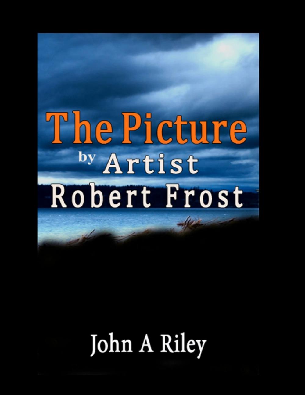 Big bigCover of The Picture by Artist Robert Frost