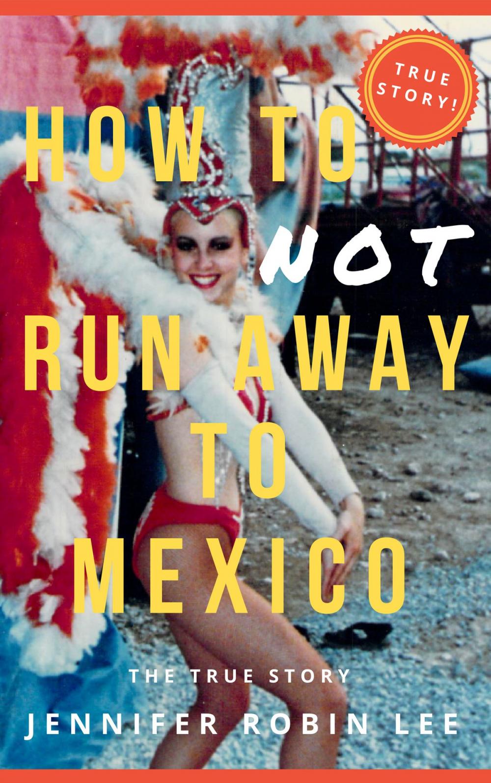 Big bigCover of How to Not Run Away to Mexico