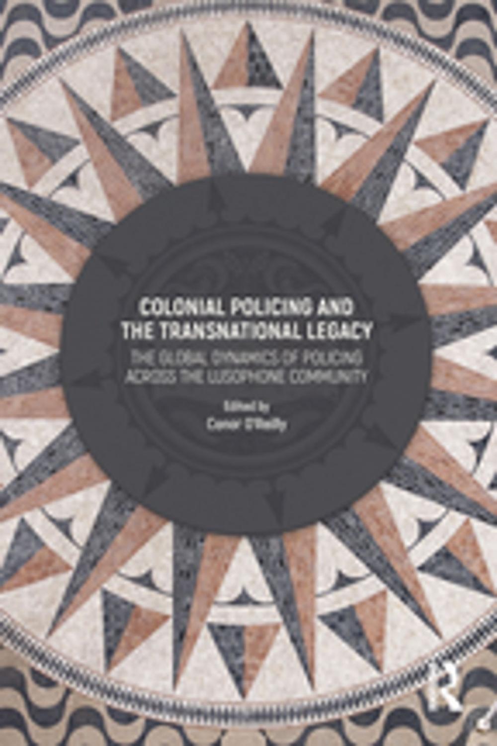 Big bigCover of Colonial Policing and the Transnational Legacy