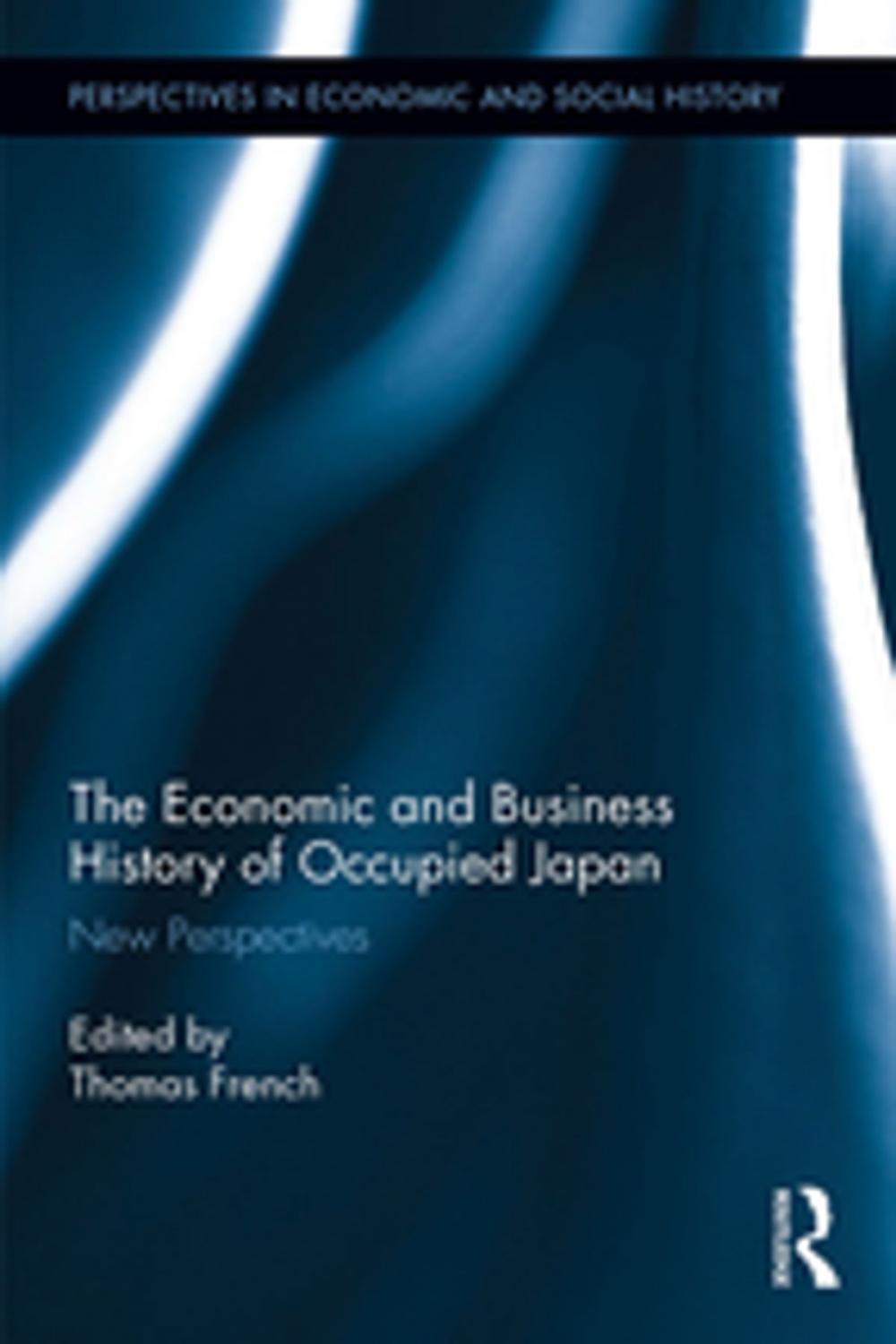 Big bigCover of The Economic and Business History of Occupied Japan