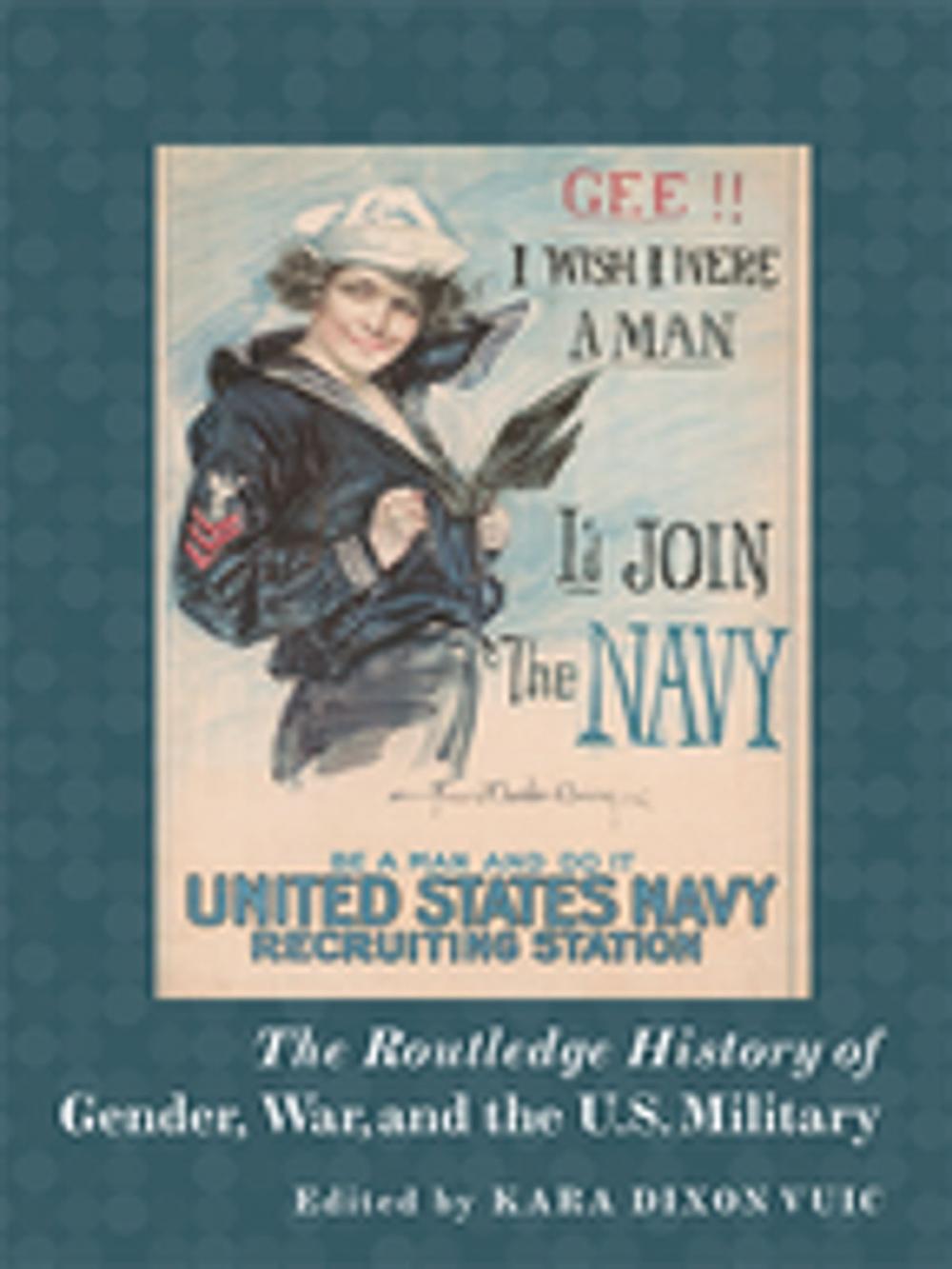 Big bigCover of The Routledge History of Gender, War, and the U.S. Military