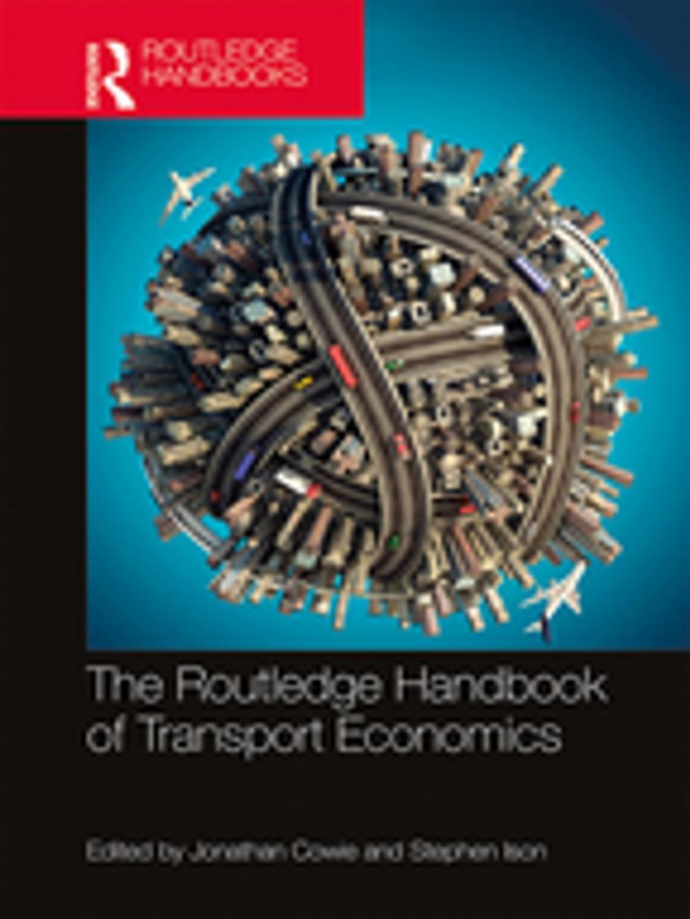 Big bigCover of The Routledge Handbook of Transport Economics