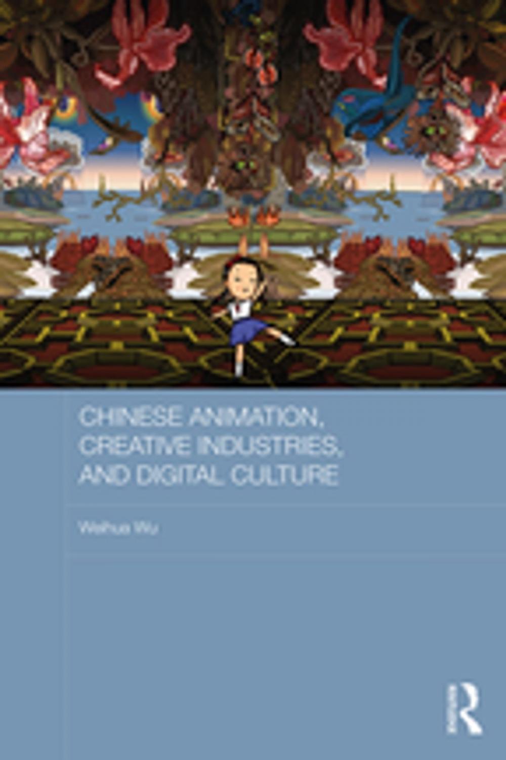 Big bigCover of Chinese Animation, Creative Industries, and Digital Culture